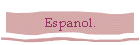 Espanol.