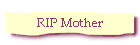 RIP Mother